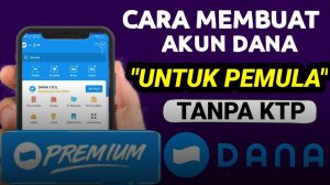 Cara Daftar DANA Tanpa KTP dan Rekening, Cukup Pakai Nomor HP Saja!