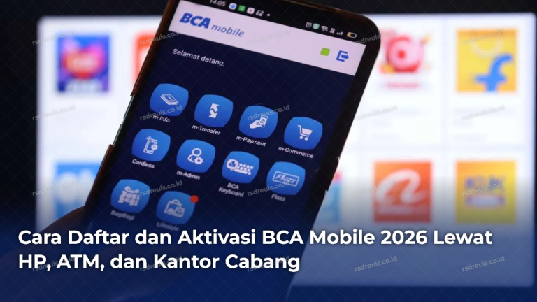 Cara Daftar dan Aktivasi BCA Mobile 2026 Lewat HP, ATM, dan Kantor Cabang